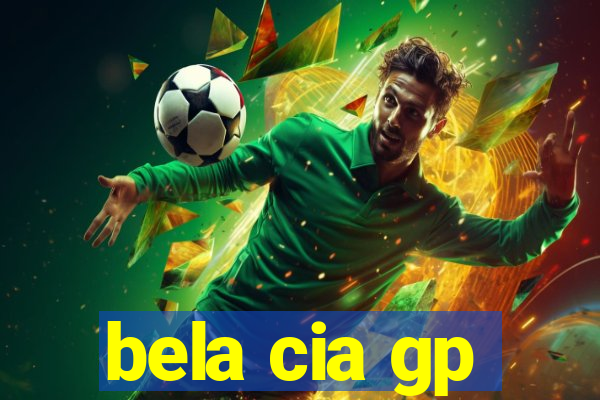 bela cia gp